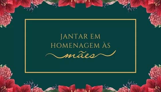 Jantar em homenagem às mães – 2025 6 Jantar em homenagem às mães